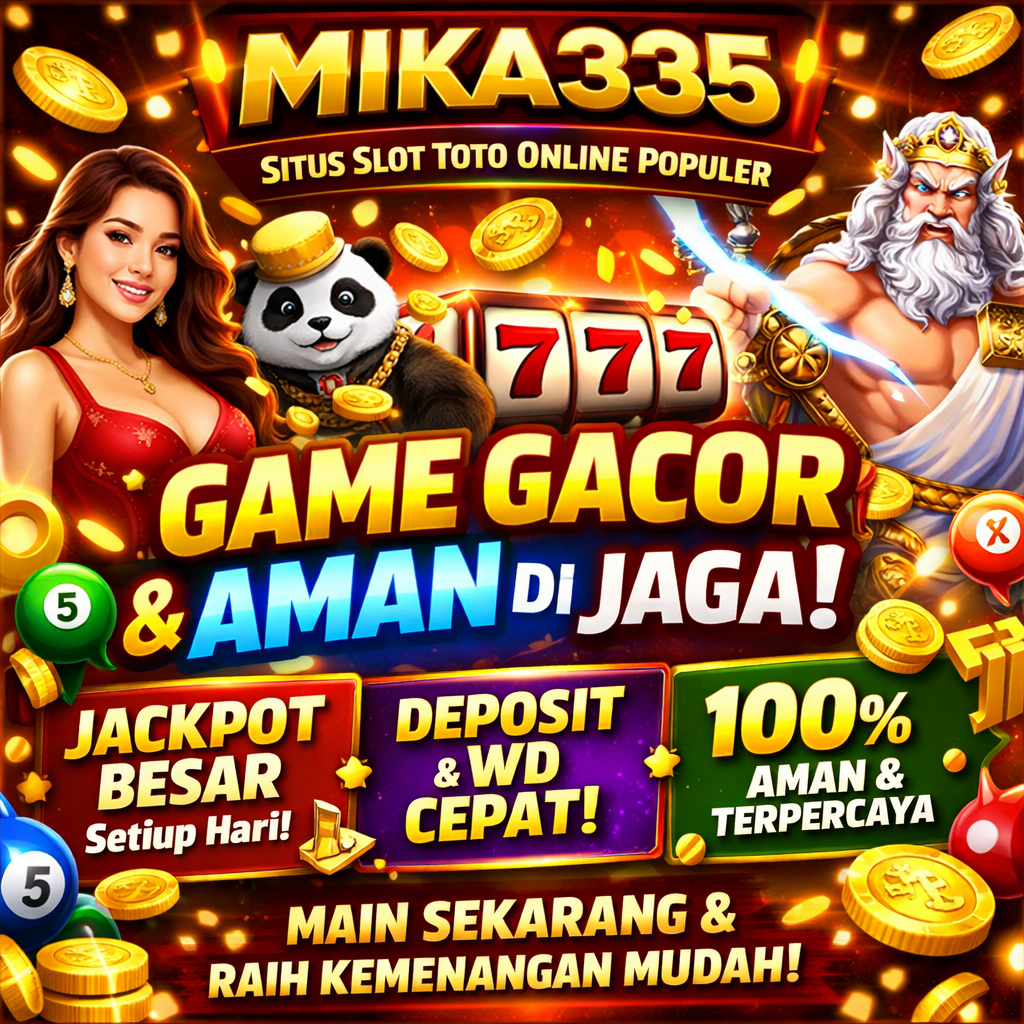 MIKA335 – Situs Slot Toto Online Populer dengan Game Gacor, Aman, dan Mudah Diakses